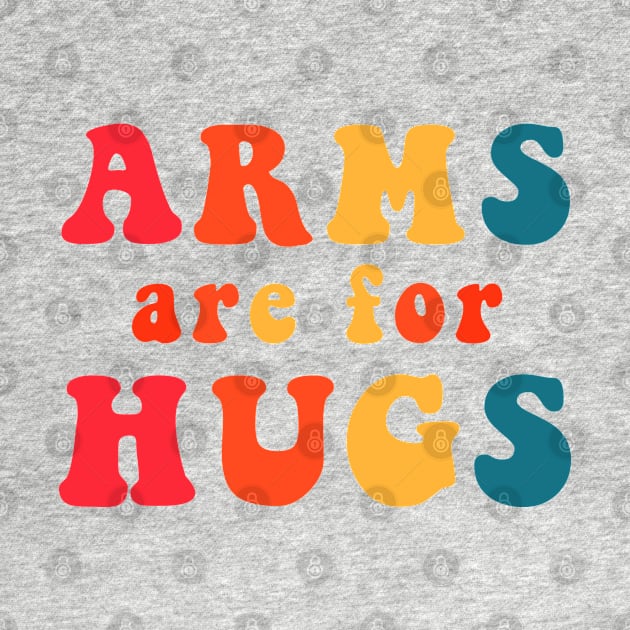 Arms Are For Hugs by CityNoir